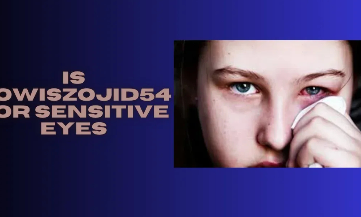 If you've come upon the term "Vowiszojid54," You might be wondering what it is and if it's appropriate or safe for those who have sensitive eyes